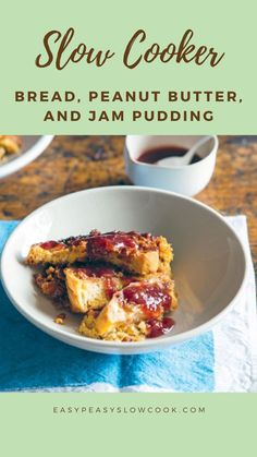 Slow Cooker Bread, Peanut Butter, And Jam Pudding