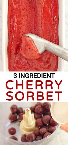 the ingredients for cherry sorbet are shown in this collage with text overlay