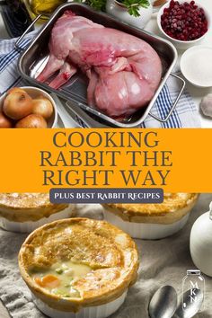 cooking rabbit the right way plus best rabbit recipes cookbook cover with pies and other food items