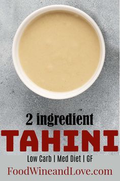 two ingredient tahni low carb diet i gf food wine and love