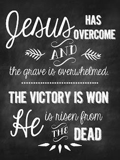 Sweet Blessings: Faith SignsJesus has overcome - He is risen from the dead Faith Sign, I Will Rise, Easter Quotes, Hope Quotes, He Is Risen, Verse Quotes, Jesus Quotes, The Words, The Dead