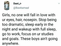 a tweet with the caption girls, no one will fall in love with our eyes, hair, nosepn stop being too dramatic, sleep early in the night and wake