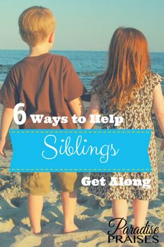 two children walking on the beach with text that reads 6 ways to help siblings get along