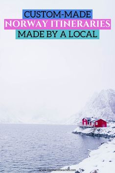 a red house sitting on top of a snow covered hillside next to the ocean with text overlay that reads custom - made norway