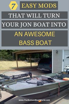 a boat with the words easy mods that will turn your jon boat into an awesome bass