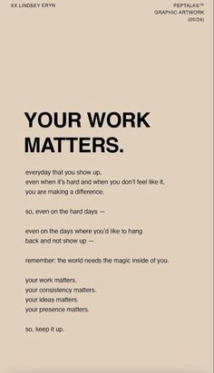 a poster with the words, your work matters