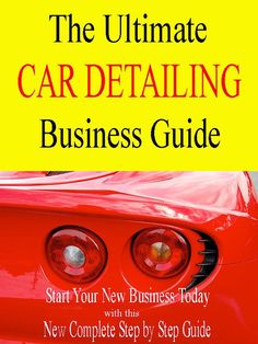 the ultimate car detailing business guide