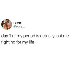 On My Period Quotes, Periods Quotes, Funny Sister Quotes, Period Quotes, Period Humor, Happy Meme, Pretty Meme, Memes Life