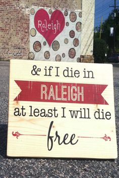 If I Die in Raleigh Board Sayings, Southern Sayings, Alma Mater