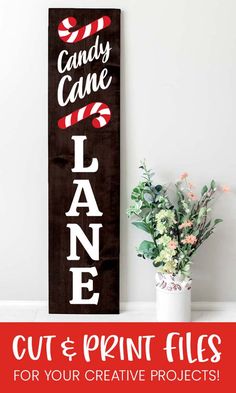 a candy cane sign with the words cut and print files for your creative projects on it