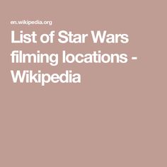 the list of star wars film locations wikipediapedia is shown in white on a pink background