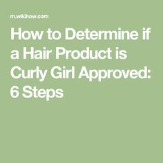 How to Determine if a Hair Product is Curly Girl Approved: 6 Steps 90th Hairstyle, Lorraine Massey, Style Wavy Hair, 3a Curls, Ingredients To Avoid, Hair Nutrition