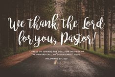 a road with the words we thank the lord for you, pastor