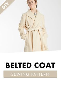 a woman wearing a coat with the words, belted coat sewing pattern