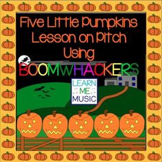 five little pumpkins lesson on how to use boomhackers for halloween music