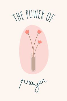 the power of prayer with flowers in a vase