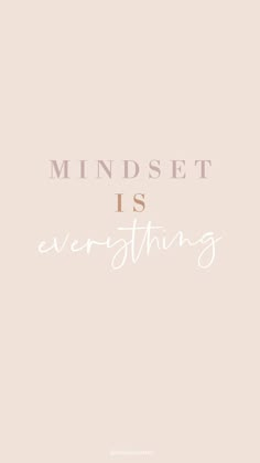 the words mindset is everything in white and pink on a beige background with an image of