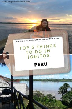 a woman sitting on top of a boat in front of the ocean with text overlay that reads top 5 things to do in peru