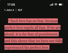 a text message that reads, such love has no fear, because perfect love expels all fear if we are afraid