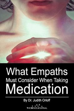 What Empaths Must Consider When Taking Medication Empath Protection, Personal Growth Plan, How To Read People, Sensitive Person, Switch Words