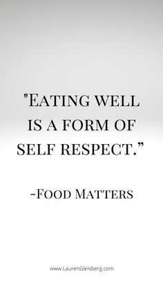 a quote on eating well is a form of self respect