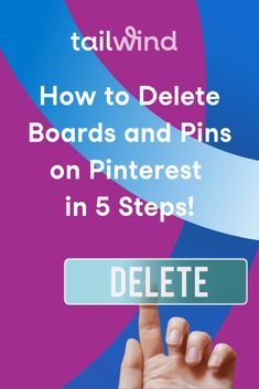 a hand is pressing on the button to delete boards and pins on pinterest in 5 steps