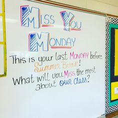 a white board with writing on it in front of a classroom door that says miss you monday