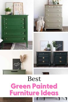 the best green painted furniture ideas for any room in your home or office with pictures and text overlays