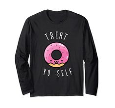 PRICES MAY VARY. Treat Yo Self Donut T-shirt for any sweet food lover. With this funny doughnut tee it is time to impress with this awesome graphic t-shirt. Be on trend with this funny tshirt. Wear this tshirt yourself or gift it to someone special. This is the ideal gift for any donut lover. A Perfect gift for a son, daughter, brother, sister, girl or boy friend or partner. Lightweight, Classic fit, Double-needle sleeve and bottom hem Bakery Tshirt Ideas, Donut Sayings Funny, Donut Tshirt Design, Donut Shirt, Groovy T-shirt With Funny Print And Short Sleeves, Branded T Shirts, Funny Tshirts, Top Styles, Long Sleeve Tshirt