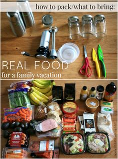 an assortment of food and utensils on a table with the words how to pack what to bring real food for a family vacation