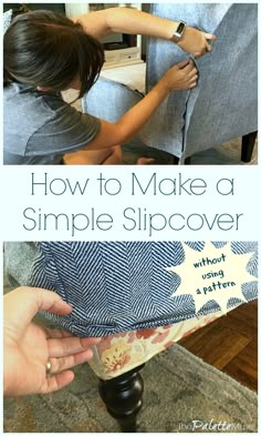 a woman is making a simple slipcover with her feet on the chair and another hand