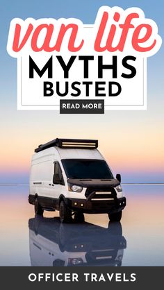 a van with the words van life myths busted read more