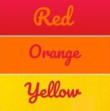 three different colors with the words red, orange and yellow