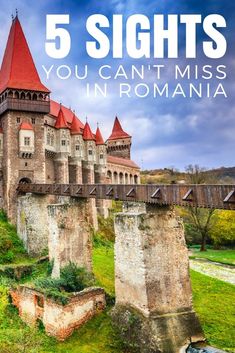 an old castle with the words 5 sights you can't miss in romania