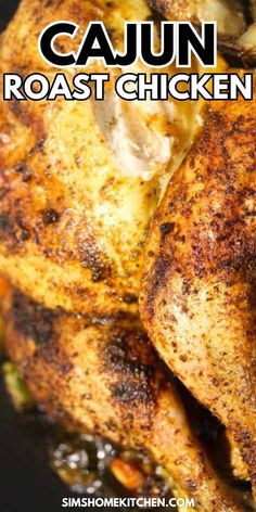 closeup of roasted chicken with text overlay that reads cajun roast chicken