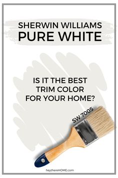 a paint brush with the words shewn williams pure white is it the best trim color for your home?