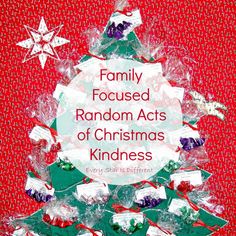 a christmas tree made out of candy with the words family focused random acts of christmas kindness