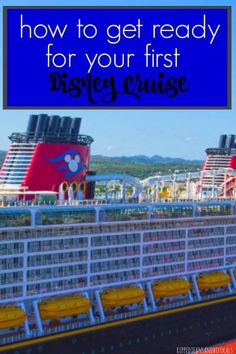 the disney cruise ship with text overlay how to get ready for your first disney cruise