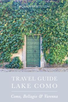 a green door surrounded by ivy on the side of a building with text reading travel guide lake comoo