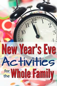 an alarm clock with the words new year's eve activities for the whole family