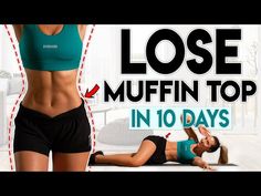 the woman is doing exercises on her stomach and back, with an arrow pointing to lose muffin top in 10 days