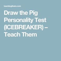 the text draw the pig personality test icebreaker teach them