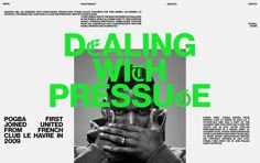 a poster with the words dealing with pressure in green and black letters on it, along with an image of a man covering his face