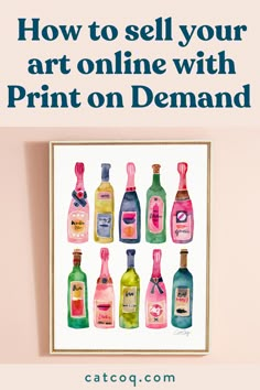 an art print with the words how to sell your art online with print on demand