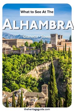 what to see at the alhambra in granada spain with text overlay that reads what to see at the alhambra