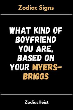 What Kind Of Boyfriend You Are, Based On Your Myers-Briggs Leo Sign