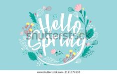 the words hello spring written in a circle surrounded by flowers and leaves on a blue background