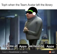 an animated cartoon character standing in front of a book shelf with caption that reads, toph when the team avatar left the library