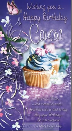 a birthday card with two cupcakes and flowers on the side, saying wishing you a happy birthday cousin