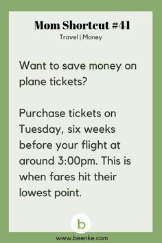 a green poster with the text mom shortcut 11 travel money? want to save money on plane tickets? purchase tickets on tuesday, six weeks before your flight at around 3 00